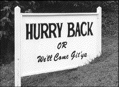 "Come back or else"