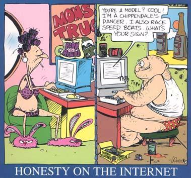 "Honesty, the internet version"