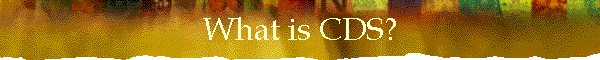 What is CDS?