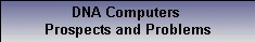 More is to done for a fully functional DNA computer