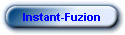 Instant-Fuzion