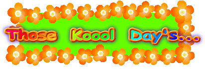 Those  Koool  Day's...