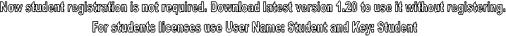 Now student registration is not required. Download latest version 1.20 to use it without registering. 
For students licenses use User Name: Student and Key: Student

