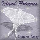 Gramma Nancy - In Honor of Island Princess