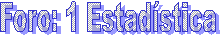 Foro: 1 Estad�stica