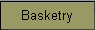 Basketry