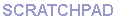 Scratchpad rollover button