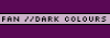 Dark Colours Fanlisting