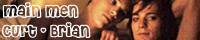 Main Men - Curt Wild + Brian Slade Fanlisting 