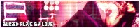 Buried Alive By Love Fanlisting