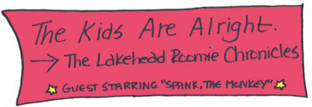 The Lakehead Roomie Chronicles...You Asked For It.