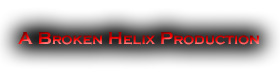 A Broken Helix Production