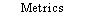 My Metrics