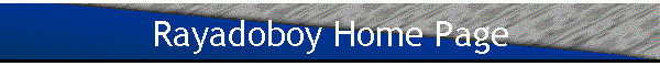 Rayadoboy Home Page