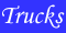 TRUCKS