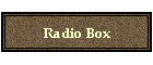 Radio Box