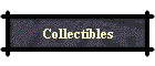 Collectibles