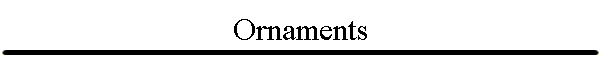 Ornaments