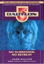 Babylon 5 - No Surrender, No Retreat