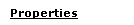 Properties