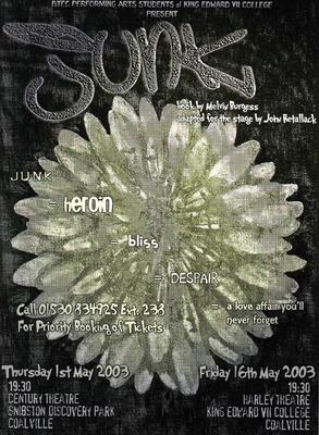 Junk by Melvin Burgess - My first directing jobbie. Ups & downs.......