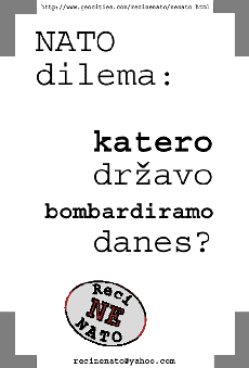 NATO dilema: katero dr�avo bombardiramo danes?