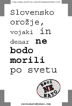 Slovensko oro�je, vojaki in denar ne bodo morili po svetu