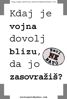 Kdaj je vojna dovolj blizu, da jo zasova�i�?