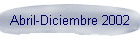 Abril-Diciembre 2002