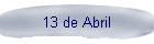 13 de Abril