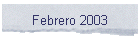 Febrero 2003