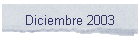 Diciembre 2003