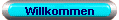 Willkommen