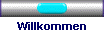 Willkommen
