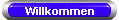 Willkommen