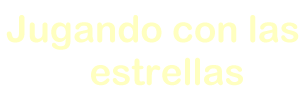 jugandoconlasestrellas.gif (85266 bytes)