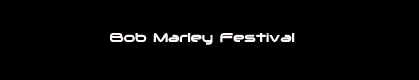 Bob Marley Festival: Een toerend festival