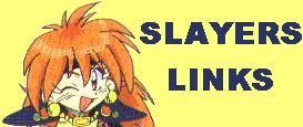Other great Slayers sites.
