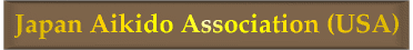 [Japan Aikido Association (USA)]