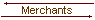 Merchants