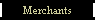 Merchants
