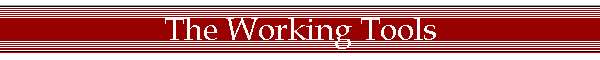 The Working Tools