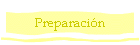 Preparaci�n