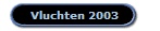 Vluchten 2003
