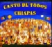 Canto de todos - Chiapas