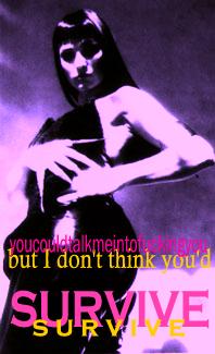 ...you could talk me into fucking you, but I don't think you'd survive...