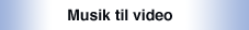 Musik til Video