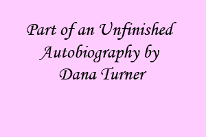 Part of an Unfinished Autobiography by Dana Turner
