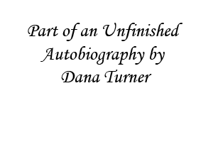Part of an Unfinished Autobiography by Dana Turner