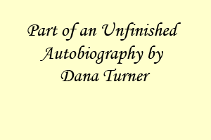 Part of an Unfinished Autobiography by Dana Turner